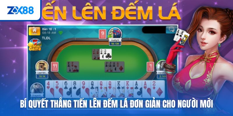 Thắng nhanh với bí quyết tiến lên đếm lá cơ bản