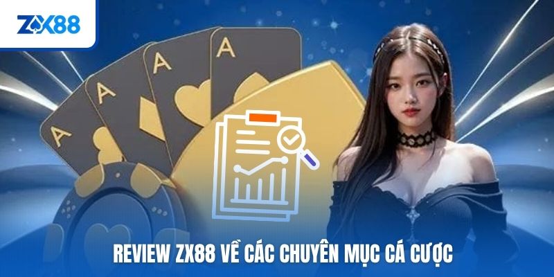 Review ZX88 về các chuyên mục cá cược